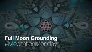 #MeditationMonday 24 - Full Moon Grounding - Free GUIDED MEDITATION with OnenO