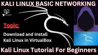 3. How to Download and Install Kali Linux in VirtualBox | Kali Linux Tutorial For Beginners