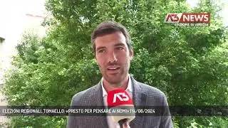 ELEZIONI REGIONALI, TOMAELLO: &laquo;PRESTO PER PENSARE AI NOMI&raquo; | 14/06/2024