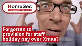 Forgotten to provision for staff holiday pay over Christmas? | HomeSec Business Finance
