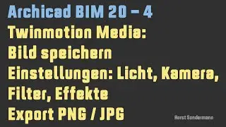 Archicad BIM 20-4 Rendern mit Twinmotion: Bild einrichten und exportieren