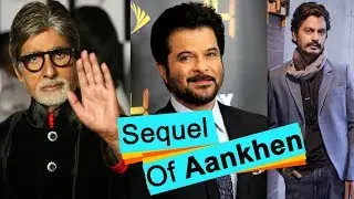 Amitabh Bachchan In The 'Aankhen' Sequel