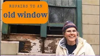 Rebuilding Structure under Old Rotted Window Frame (Old House Repairs Series)