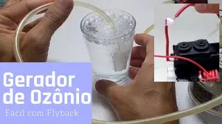 Gerador de Ozônio - Circuito Oscilador Fácil para  Alta Tensão com Flyback