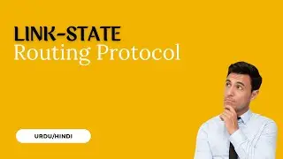 Link-State Routing Protocol - Explained | Urdu/Hindi