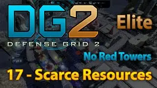 Defensegrid 2 - Elite - 17 Scarce Resources - No Red Towers