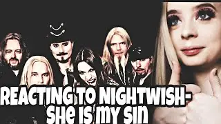 Reacting to Nightwish- She is my sin