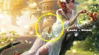 Kaedn - Closer [ Best EDM Music ]
