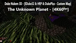 Duke Nukem 3D - [EDuke32 & HRP & DukePlus] - Map: #0018 - The Unknown Planet - [4K60ᶠᵖˢ]