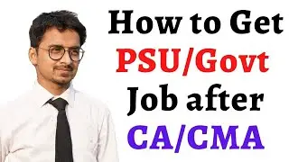 How can a CA get a job in a PSU? Best way to get 100% Govt/PSU job post CA/CMA-#Sachin Aggarwal