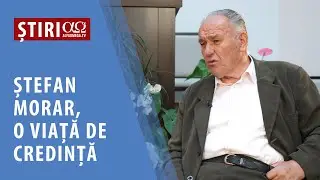 Un veteran al credinței, Ștefan Morar