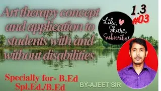 Art therapy|| concept and application to students with and without disabilities|| by ajeet sir