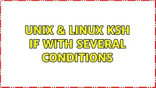 Unix & Linux: ksh if with several conditions