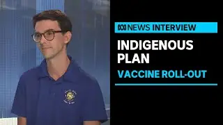 Dr Andrew Webster talks to Amy Culpitt about vaccinating Indigenous people in the NT | ABC News