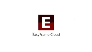 EasyFrame Cloud Overview
