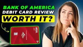 Bank of America Debit Card Review 2025 | Pros and Cons &ndash; Honest & Unbiased