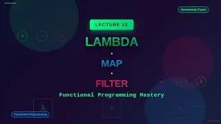 Lecture 12: Lambda Functions, Map & Filter in Python - Functional Programming Mastery in Hindi