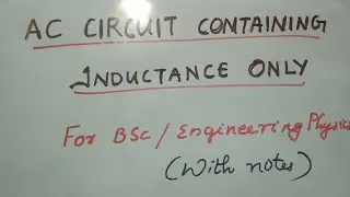 AC circuit containing Inductor only/BSc Physics/Engineering Physics