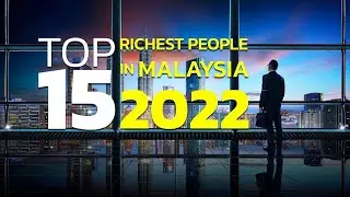 Top 15 Richest People in Malaysia 2022 (Forbes)