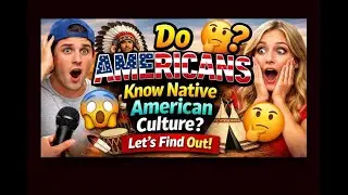 Do Americans Know Native American Culture? Let&rsquo;s Find Out 🎤