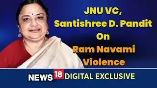 JNU Vice Chancellor Exclusive Shanti Shree Pandit On Ram Navami Communal Violence At JNU| CNN News18