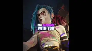 Always With You Sis - Jinx & Vi 