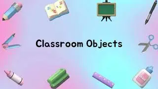 3D Classroom Object  |Educational Video| Knowledgeforkids|CBC content|Contentwithvalue