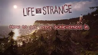 How to get every achievement in Life is strange
