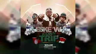 Nolaw- Eskew Konn Trip ft Timber-G & Slesh