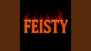 FEISTY