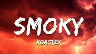Smoky | ROASTEX | New Remix Music 2026