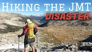 Hiking part of John Muir Trail Disaster!