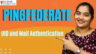 UID and Mail Authentication in PingFederate | PingFederate Online Training | CloudFoundation