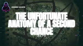 The Unfortunate Anatomy of a Second Chance - StaticGhost Collective (Official Audio)