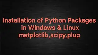 Installation of Python Packages| Windows & Linux