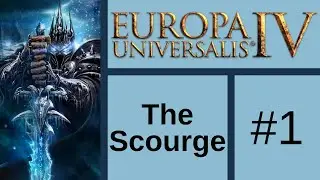Lets Play EU4: World of Warcraft Universalis (The Scourge) #1