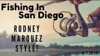 FISHING: Fishing in SD: Rodney Marquez Style!