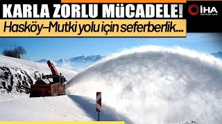 Hask&ouml;y-Mutki G&uuml;venlik Yolunda &Ccedil;ığ Riskine Rağmen Karla M&uuml;cadele S&uuml;r&uuml;yor