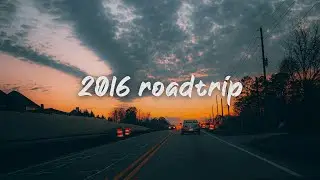 it's the summer of 2016 and you're on a roadtrip ~throwback vibes playlist