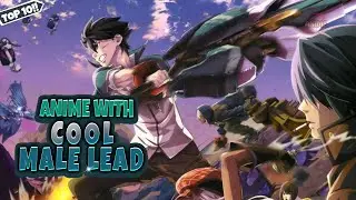 Top 10 Anime With Cool Male Lead