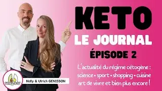 KETO : le journal du régime cétogène - épisode 2