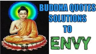 How To Overcome ENVY or JEALOUSY?|| 9 BUDDHA Quotes on Envy and 9 Solutions to Envy.