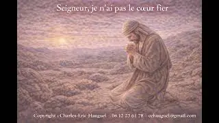 Seigneur, je n’ai pas le coeur fier…