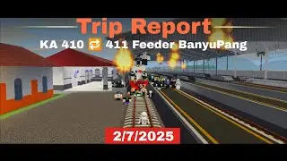 Trip Report KA 410 🔁 411 Feeder BanyuPang 🤩🔥😎