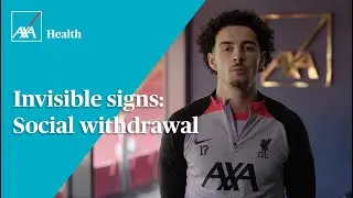 Social withdrawal - Episode 2 | Liverpool Football Club & AXA Health
