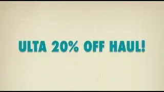 Ulta 20% Off Haul