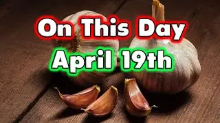 April 19th / On This Day