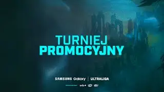 Samsung Galaxy Ultraliga | ⛈️ | Turniej Promocyjny | dzień 1 | TV: Polsat Games (kanał 16)