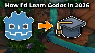 Вот как я бы изучал Godot в 2026 году.