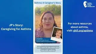 JP's Story: Caregiving for Asthma